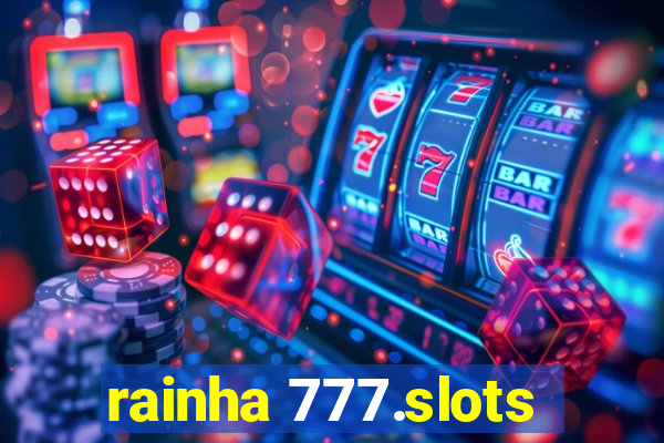 rainha 777.slots